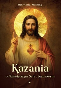 Kazania o Najświętszym Sercu Jezusowym kard. Henry Manning