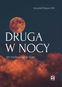 Druga w nocy. 365 myśli na każdy dzień o. Pabian