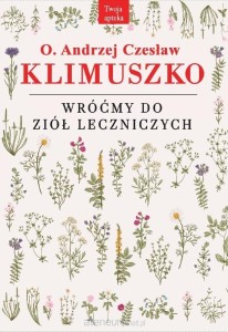 Wróćmy do ziół leczniczych Andrzej Czesław Klimuszko