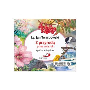 Z przyrodą przez cały rok Myśli na każdy dzień ks. Jan Twardowski