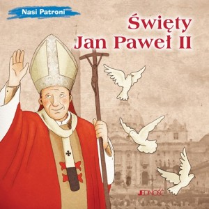 Święty Jan Paweł II Nasi patroni