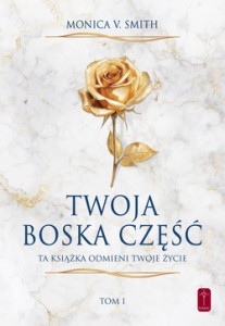 Twoja Boska część t.1  Monica V. Smith