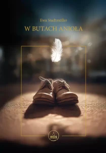 W butach anioła Opowieści i modlitwy o aniołach na każdy tydzień  Ewa Stadtmüller