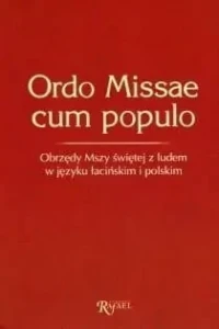 Ordo Missae cum populo. Obrzędy Mszy Świętej z ludem w języku łacińskim i polskim ks. Leszek Smoliński