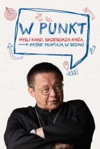 Skip to the beginning of the images gallery kard. Grzegorz Ryś W punkt. Myśli kard. Grzegorza Rysia, które trafiają w sedno