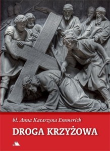 Droga krzyżowa. Błogosławiona A.K. Emmerich