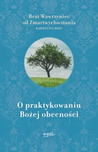 O praktykowaniu Bożej obecności Brat Wawrzyniec od Zmartwychwstania