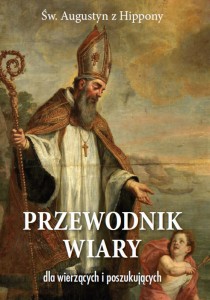 Przewodnik wiary dla wierzących i poszukujących św. Augustyn