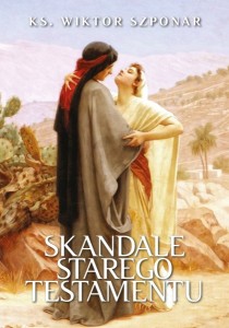 Skandale Starego Testamentu ks. Wiktor Szponar