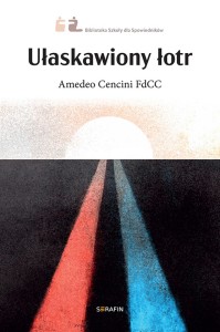 Ułaskawiony Łotr O wrażliwości pokutnej spowiednika Amedeo Cencini FdCC