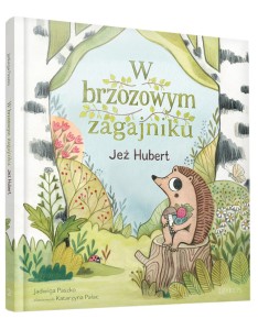 W brzozowym zagajniku: Jeż Hubert