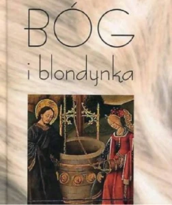 Bóg i blondynka Małgorzata Nawrocka