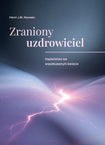 Zraniony uzdrowiciel Henri J.M. Nouwen 
