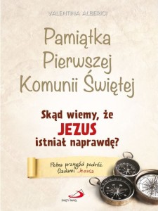 Skąd wiemy, że Jezus istniał naprawdę? (obwoluta I Komunia św.) Pełna przygód podróż śladami Jezusa