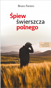 Śpiew świerszcza polnego. Krótkie opowiadania dla ducha  Bruno Ferrero