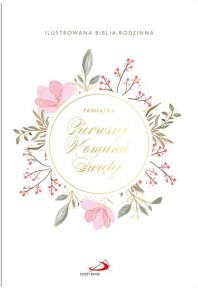 Ilustrowana Biblia rodzinna (obwoluta I Komunia św.) Neil i Tinq Morris