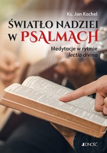 Światło nadziei w psalmach. Medytacje w rytmie lectio divina