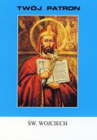 TWÓJ PATRON św. Wojciech