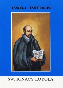 TWÓJ PATRON św.  Ignacy Loyola