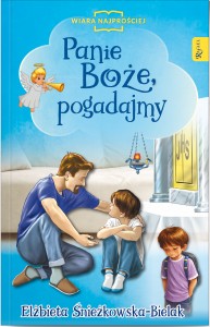 Panie Boże, pogadajmy Elżbieta Śnieżkowska-Bielak