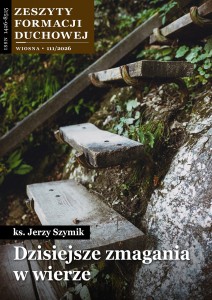 ZFD Nr 111. Dzisiejsze zmagania w wierze ks. Jerzy Szymik
