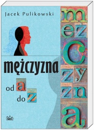 Mężczyzna od A do Z Jacek Pulikowski