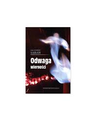 Odwaga wierności. Polskie drogi do Ourous . kard. Sarah