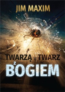 Twarzą w twarz z Bogiem – Jim Maxim