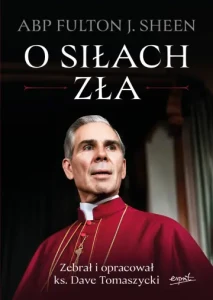 O siłach zła abp Fulton Sheen, ks. Dave Tomaszycki 