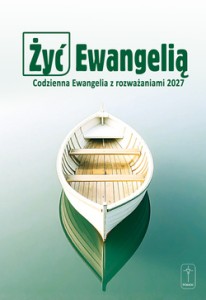  ŻYĆ EWANGELIĄ - Codzienna Ewangelia z rozważaniami 2027 oprawa miękka
