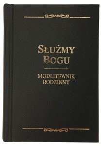 SŁUŻMY BOGU. Modlitewnik rodzinny