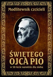 Modlitewnik czcicieli św. Ojca Pio w 50-lecie narodzin dla nieba 