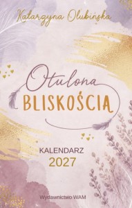 Otulona Bliskością Kalendarz 2027 Katarzyna Olubińska
