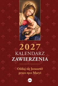 Kalendarz zawierzenia 2027. Oddaj się Jezusowi przez ręce Maryi św. Ludwik Maria Grignion de Montfort