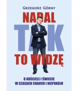 Nadal tak to widzę Grzegorz Górny