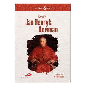 Skuteczni Święci - Święty Jan Henryk Newman