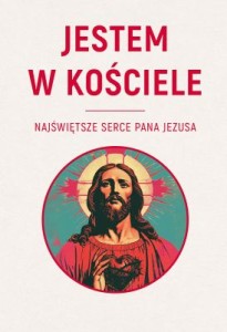 Jestem w Kościele. Najświętsze Serce Pana Jezusa