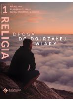 Religia szkoła branżowa 1. stopnia kl. 1 podręcznik - Droga do dojrzałej wiary