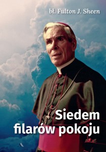 Siedem filarów pokoju bł. Fulton Sheen