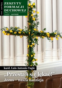 ZFD Nr 112. "Przestań się lękać!". Jezus nasza nadzieja. kard. Luis Antonio Tagle
