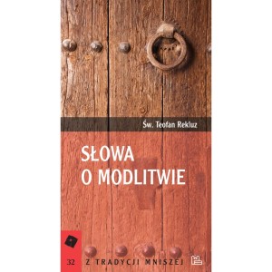 Słowa o modlitwie Św. Teofan Rekluz
