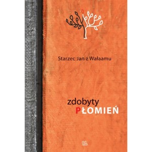 Zdobyty płomień Starzec Jan z Wałaamu