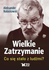 Wielkie Zatrzymanie Aleksander Nalaskowski