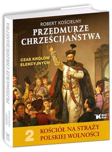 KOŚCIÓŁ NA STRAŻY POLSKIEJ WOLNOŚCI T.2