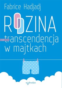 RODZINA ,CZYLI TRANSCENDENCJA W MAJTKACH HADJADJ