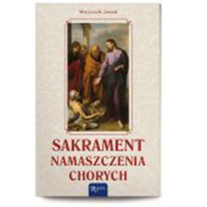 SAKRAMENT NAMASZCZENIA CHORYCH