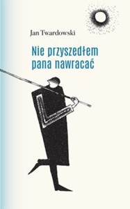 Nie przyszedłem Pana nawracać ks. Twardowski