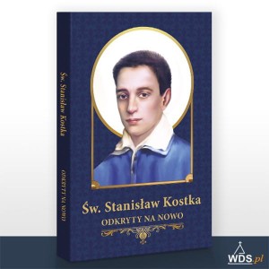 ŚW. STANISŁAW KOSTKA ODKRYTY NA NOWO