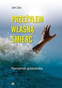 PRZEŻYŁEM WŁASNĄ ŚMIERĆ ZAC