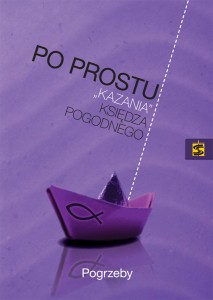 Po prostu “kazania” księdza Pogodnego. Pogrzeby
